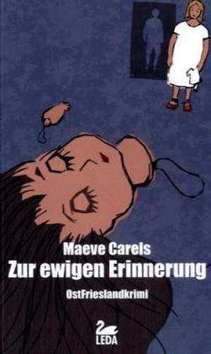 Zur ewigen Erinnerung de Maeve Carels