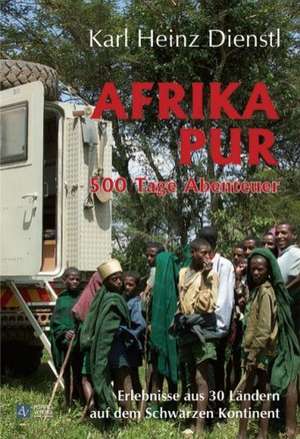 Afrika pur de Karl Heinz Dienstl