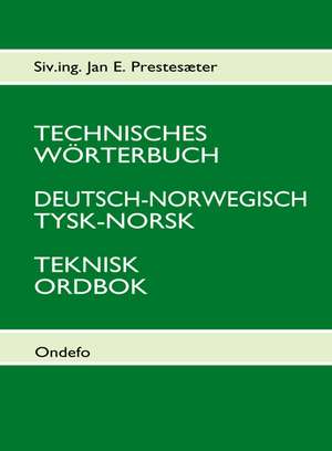 Technisches Wörterbuch Deutsch - Norwegisch de Jan E. Prestesæter