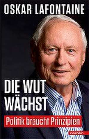 Die Wut wächst de Oskar Lafontaine