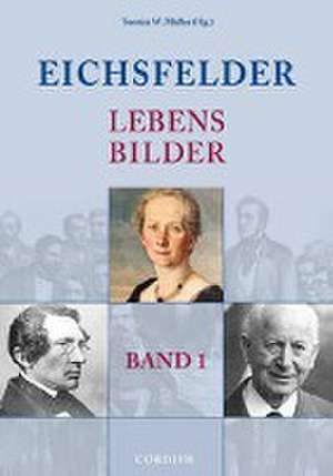 Eichsfelder Lebensbilder - Band 1 de Torsten W. Müller