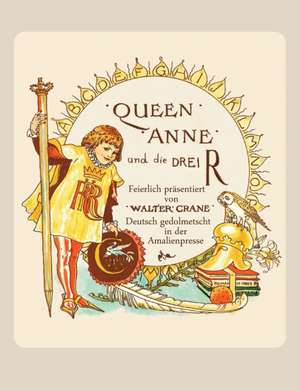 Queen Anne und die Drei R de Walter Crane