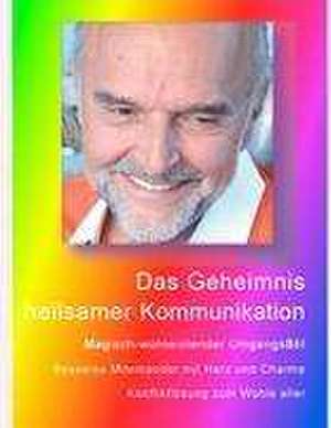 Das Geheimnis heilsamer Kommunikation de Hans-Ulrich Schachtner