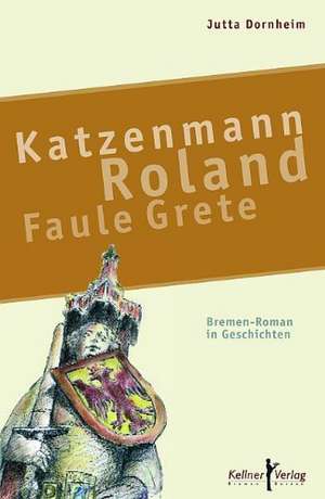 Katzenmann, Roland, Faule Grete de Jutta Dornheim