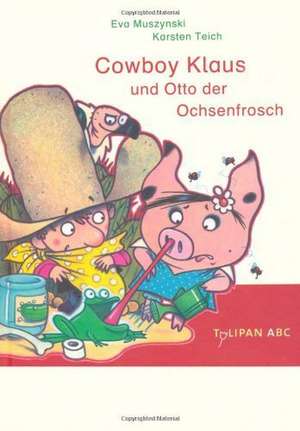 Cowboy Klaus und Otto der Ochsenfrosch de Eva Muszynski