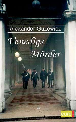 Venedigs Mörder de Alexander Guzewicz