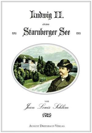 Ludwig II. am Starnberger See de Jean Louis Schlim