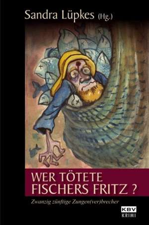 Wer tötete Fischers Fritz ? de Sandra Lüpkes