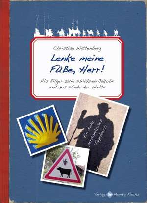 Lenke meine Füße, Herr! de Christian Wittenberg