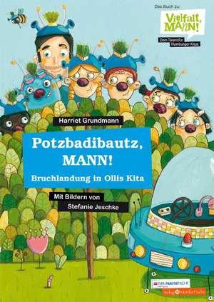 Potzbadibautz, MANN! de Harriet Grundmann