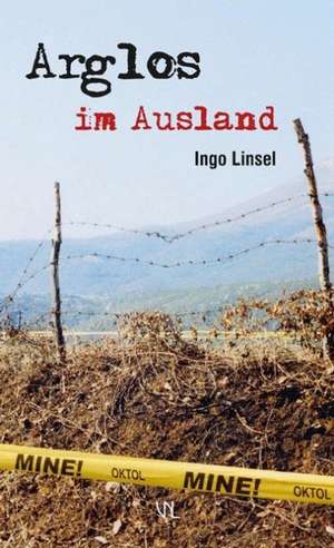 Arglos im Ausland de Ingo Linsel