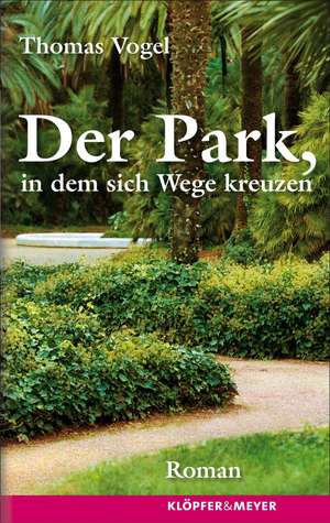 Der Park, in dem sich Wege kreuzen de Thomas Vogel