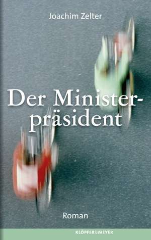 Der Ministerpräsident de Joachim Zelter