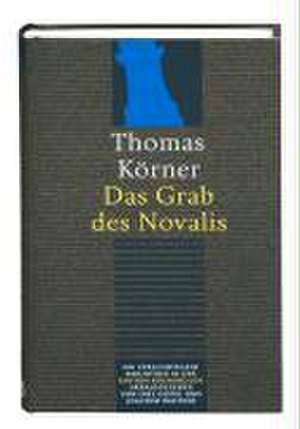 Das Grab des Novalis de Thomas Körner