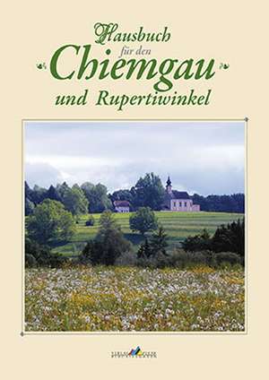 Hausbuch für den Chiemgau und Rupertiwinkel 04 de Walter Brumm