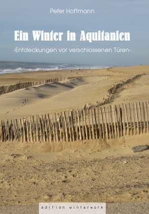 Ein Winter in Aquitanien de Peter Hoffmann