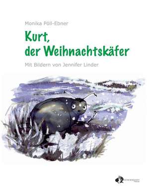 Kurt, der Weihnachtskäfer de Monika Pöll-Ebner