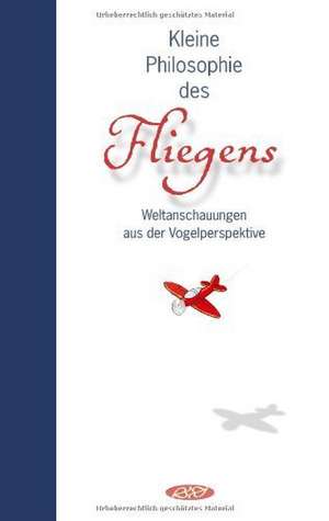 Kleine Philosophie des Fliegens de Georg Lehmacher