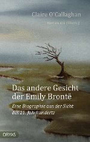 Das andere Gesicht der Emily Brontë de Claire O'Callaghan