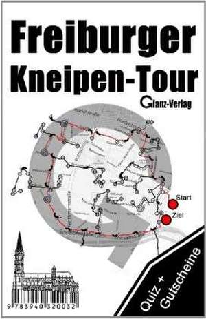 Freiburger Kneipen-Tour. Kneipenquiz + Kneipengutscheine de Udo Glanz