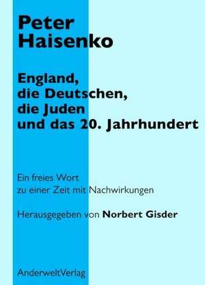 England, die Deutschen, die Juden und das 20. Jahrhundert de Peter Haisenko