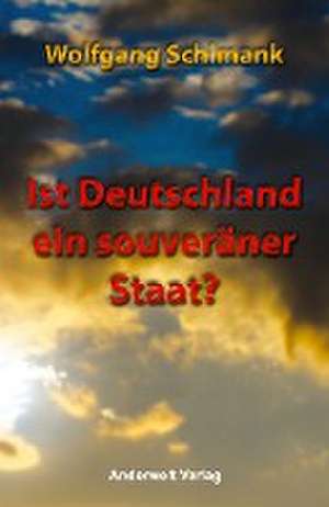 Ist Deutschland ein souveräner Staat? de Wolfgang Schimank