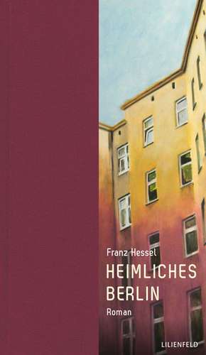 Heimliches Berlin de Franz Hessel