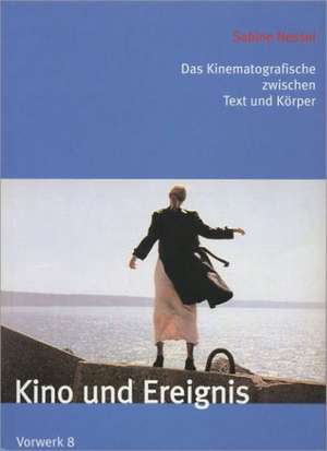 Kino und Ereignis de Sabine Nessel