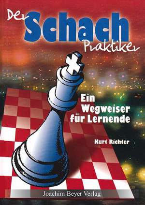 Der Schachpraktiker de Kurt Richter