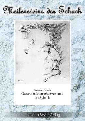 Gesunder Menschenverstand im Schach de Emanuel Lasker