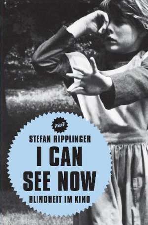 "I can see now" de Stefan Ripplinger