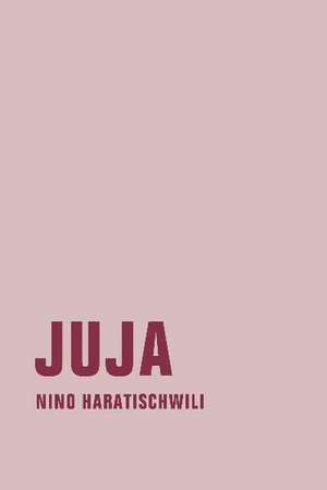 Juja de Nino Haratischwili