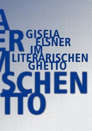 Im literarischen Ghetto de Gisela Elsner