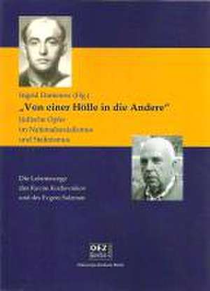 Von einer Hölle in die andere - Jüdische Opfer im Nationalsozialismus und Stalinismus de Ingrid Damerow