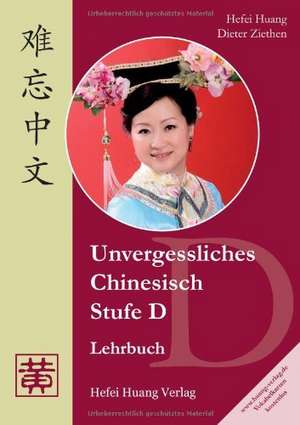 Unvergessliches Chinesisch. Stufe D de Hefei Huang