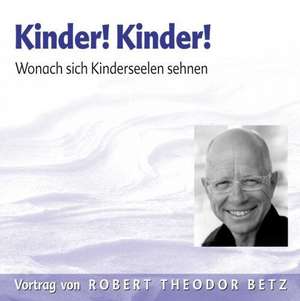 Kinder! Kinder! CD de Robert Theodor Betz