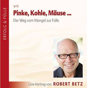 Pinke, Kohle, Mäuse de Robert Theodor Betz