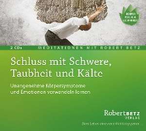 Schluss mit Schwere, Taubheit und Kälte - 2 Meditations-CDs de Robert T. Betz