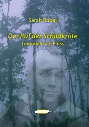 Der Ruf der Schildkröte 1 de Sarah Rubal