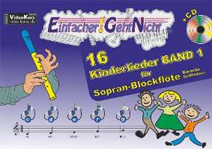 Einfacher!-Geht-Nicht: 16 Kinderlieder BAND 1 - für Sopran-Blockflöte (barocke Griffweise) mit CD de Martin Leuchtner