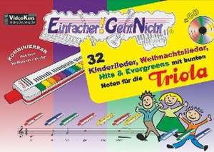 Einfacher!-Geht-Nicht: 32 Kinderlieder, Weihnachtslieder, Hits & Evergreens mit bunten Noten für die Triola (mit CD) de Martin Leuchtner