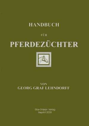 Handbuch für Pferdezüchter de Georg Graf Lehndorff