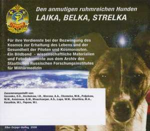 Hunde im All - Laika, Belka, Strelka de Autorenkollektiv