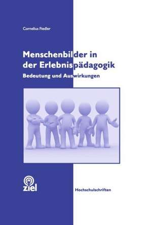 Menschenbilder in der Erlebnispädagogik de Cornelius Fiedler