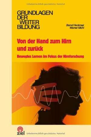 Von der Hand zum Hirn und zurück de Bernd Heckmair