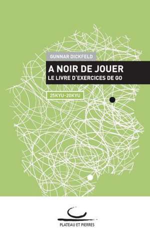 A Noir de Jouer de Gunnar Dickfeld