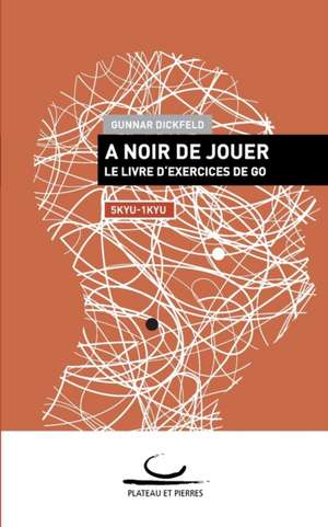 À Noir de Jouer de Gunnar Dickfeld