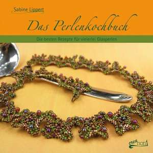 Das Perlenkochbuch de Sabine Lippert