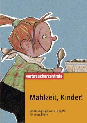 Mahlzeit, Kinder! de Iris Schürmann-Mock