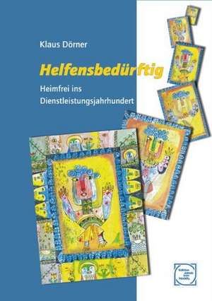 Helfensbedürftig de Klaus Dörner